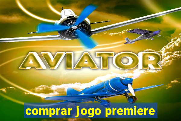 comprar jogo premiere